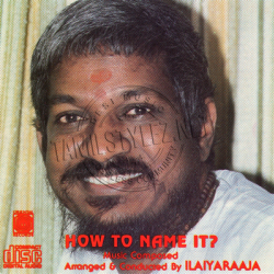 How To Name It By Ilaiyaraaja Audio CD Rip WAV Songs Download - TamilFLAC.Com