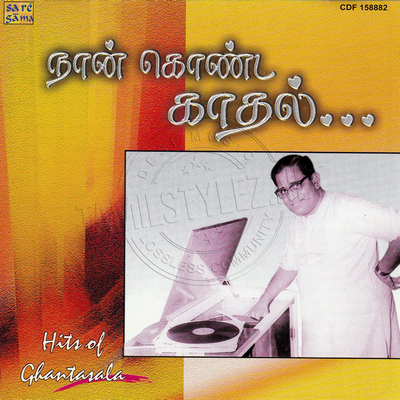 Naan Konda Kaadhal – Ghantasala (Saregama) [2006-ACDRip-WAV]